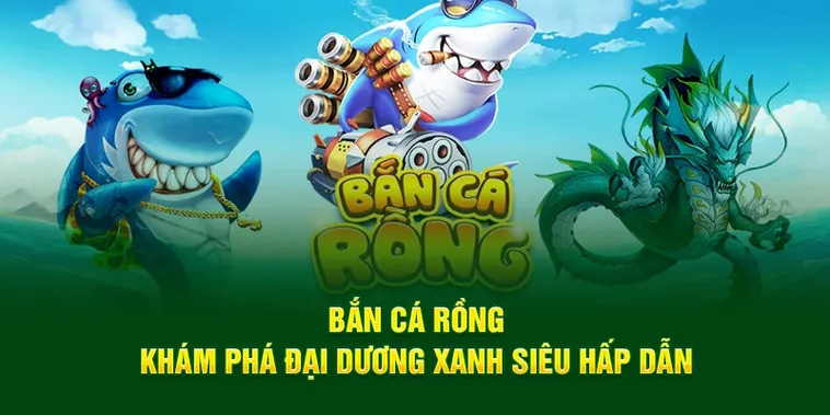 Cách Chơi Bắn Cá Rồng B52Club Hiệu Quả Với Mẹo Săn Thưởng Lớn