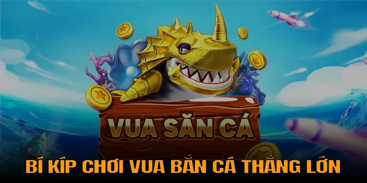 Cách Chơi Vua Bắn Cá B52Club Chi Tiết Cho Người Mới Bắt Đầu